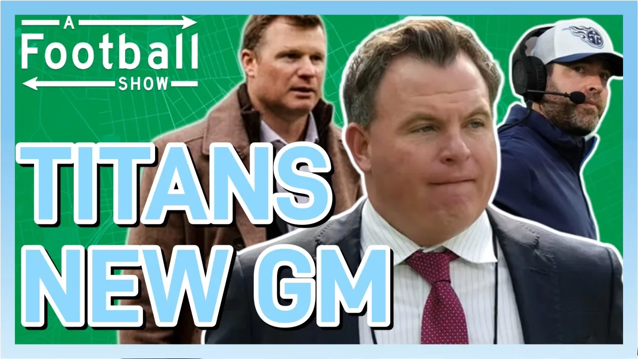 A Football Show: The start for Titans GM Mike Borgonzi